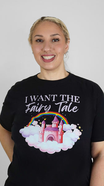 'I WANT THE FAIRYTALE' Pretty Woman T-Shirt