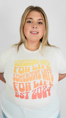 "SOMEBODY'S WIFE FOR LIFE" T-Shirt