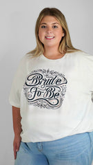 "BRIDE TO BE" Scroll T-Shirt